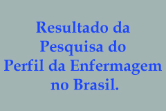 Resultado da Pesquisa do Perfil da Enfermagem no Brasil